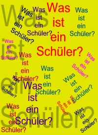 Was ist ein Schüler?